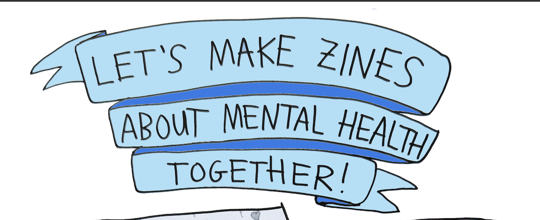 Cartography of Coping: Mental Health Zine-Making